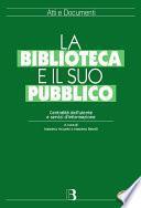 La biblioteca e il suo pubblico. Centralità dell'utente e servizi d'informazione