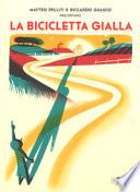 La bicicletta gialla. Ediz. a colori