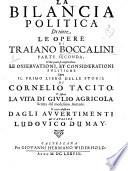 La bilancia politica di tutte le opere di Traiano Boccalini Parte prima .-seconda. Dove si tratta delle osservazioni politiche sopra i sei libri degli Annali di Cornelio Tacito. Il tutto illustrato dagli auvertimenti del signor cavaliere Ludovico Dumay