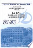 La BNL dagli anni Ottanta ai giorni nostri, 1981-2003