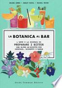 La botanica al bar. L'arte e la scienza di preparare i bitter