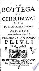 La bottega de' chiribizzi del dottor Cesare Giudici. Dedicata a sua eccellenza il N.H.s. Federico Antonio Priuli ...