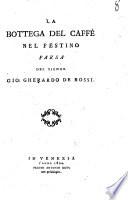 La bottega del caffè nel festino farsa del signor Gio. Gherardo De Rossi