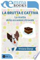 La brutta e cattiva. La ricetta delle occasioni ritrovate