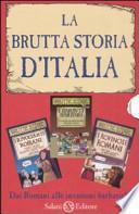 La brutta storia d'Italia: I rovinosi romani-I barbuti barbari-I rivoltanti romani