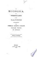 La bucolica di Nemesiano e di Calpurnio, volgarizzata da Tommaso Giuseppe Farsetti patrizio veneto con annotazioni