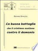 La buona battaglia che il cristiano sostiene contro il demonio