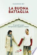 La buona battaglia. Le grandi acque non possono spegnere l'amore