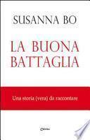 La buona battaglia. Una storia (vera) da raccontare