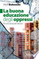 La buona educazione degli oppressi. Piccola storia del decoro