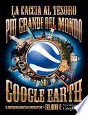 La caccia al tesoro più grande del mondo su Google Earth