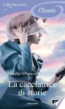 La cacciatrice di storie (I Romanzi Classic)