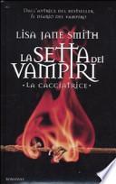 La cacciatrice. La setta dei vampiri