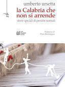 La Calabria che non si arrende. Storie speciali di persone normali