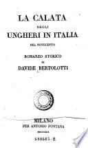 La calata degli ungheri in Italia nel novecento. Romanzo storico