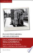 La camminata malandrina. Ragazzi di strada nella Roma di Pasolini