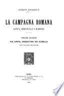 La campagna romana antica, medioevale e moderna: Via Appia, Ardeatina ed Aurelia
