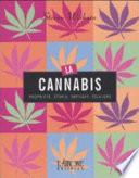 La cannabis. Proprietà, storia, impieghi, folklore