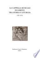 La Cappella musicale di Loreto tra storia e liturgia, 1507-1796