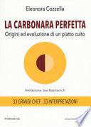 La carbonara perfetta. Origini ed evoluzione di un piatto di culto
