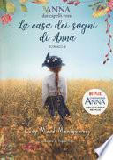 La casa dei sogni di Anna. Anna dai capelli rossi