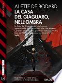 La casa del Giaguaro, nell'ombra