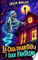 LA CASA DESHABITADA Y SUS FANTASMAS.