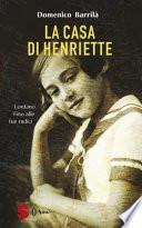 La casa di Henriette. Lontano. Fino alle tue radici