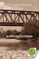 La casa lungo la ferrovia
