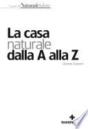 La casa naturale dalla A alla Z