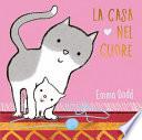 La casa nel cuore. Ediz. a colori