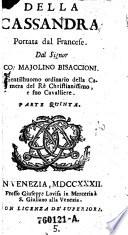 La Cassandra. Portata dal Francese dal sig. Co. Maiolino Bisaccioni. Venetia (1652-1732.)