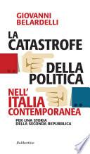 La catastrofe della politica nell'Italia contemporanea