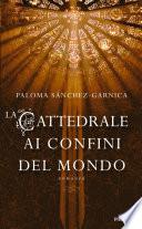 La cattedrale ai confini del mondo