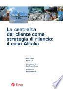 La centralità del cliente come strategia di rilancio: il caso Alitalia