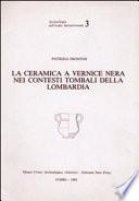 La ceramica a vernice nera nei contesti tombali della Lombardia