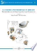 La ceramica postmedievale in Abruzzo. Materiali dallo scavo di Piazza Caporali a Castel Frentano (CH)