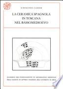 La ceramica spagnola in Toscana nel bassomedioevo