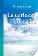 La certezza di cose che si sperano : The Assurance of Things Hoped For (Italian Edition)