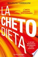 La chetodieta. Il metodo bruciagrassi per dimagrire in modo definitivo
