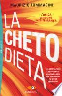 La chetodieta. L'alimentazione chetogenica bruciagrassi per dimagrire in modo definitivo