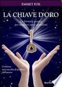 La chiave d'oro. La formula pratica per risolvere tutti i problemi