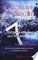 La chiave dei sogni. Guida ragionata all'oniromanzia