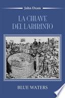 La chiave del Labirinto (Blue Waters)