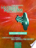La Chiave Suprema (volume unico)