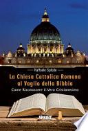 La Chiesa Cattolica Romana al Vaglio della Bibbia