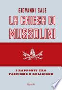 La Chiesa di Mussolini