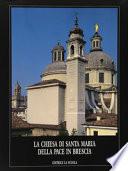 La Chiesa di Santa Maria della pace in Brescia