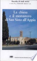 La chiesa e il monastero di San Sisto all'Appia
