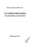 La chiesa reggiana tra fascismo e comunismo